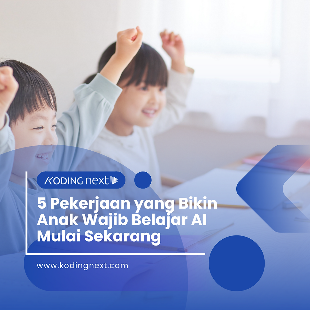 5 Pekerjaan yang Bikin Anak Wajib Belajar AI Mulai Sekarang