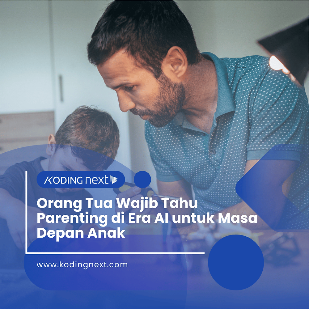 Orang Tua Wajib Tahu Parenting di Era AI untuk Masa Depan Anak