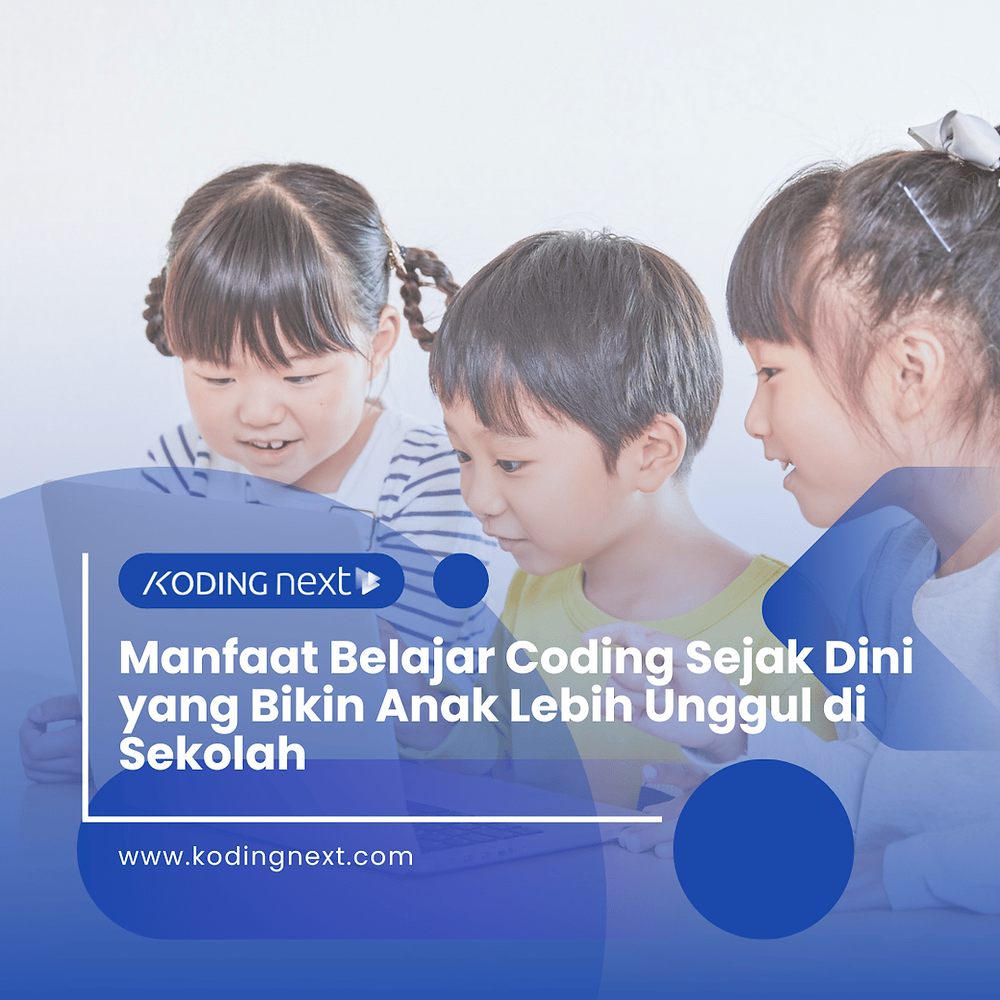 Manfaat Belajar Coding Sejak Dini yang Bikin Anak Lebih Unggul di Sekolah
